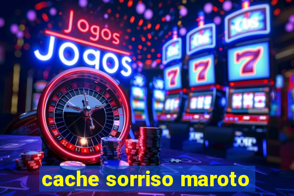 cache sorriso maroto